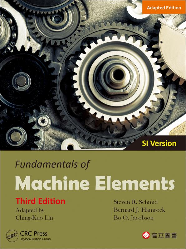 Fundamentals of Machine Elements 3/E SI Version (Adapted Edition)