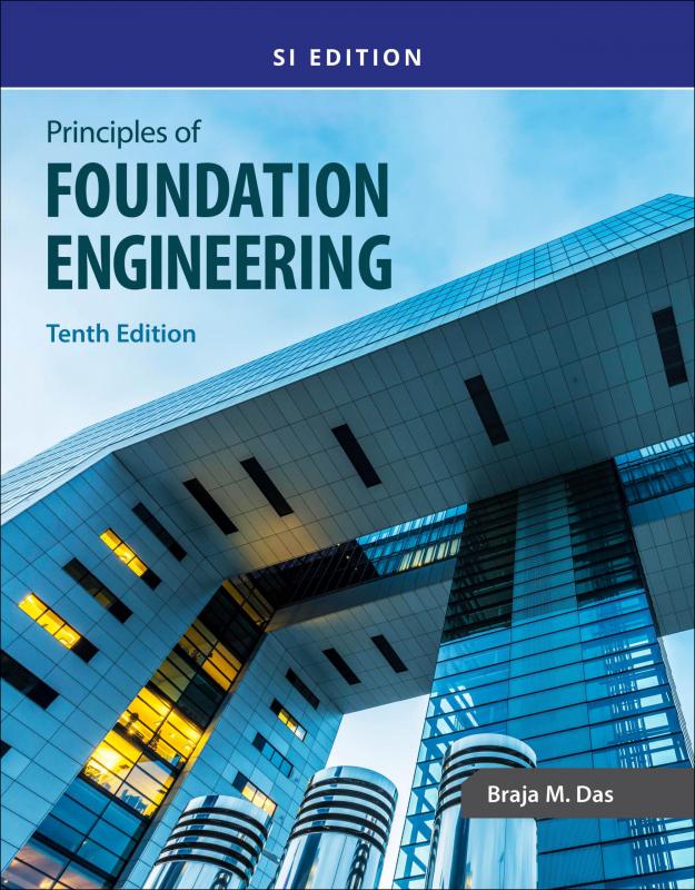 Principles of Foundation Engineering 10/E (SI EDITION)